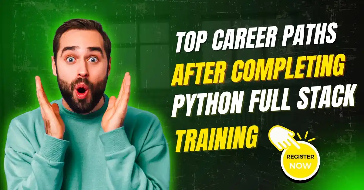 Top Career Paths After Completing Python Full Stack Training