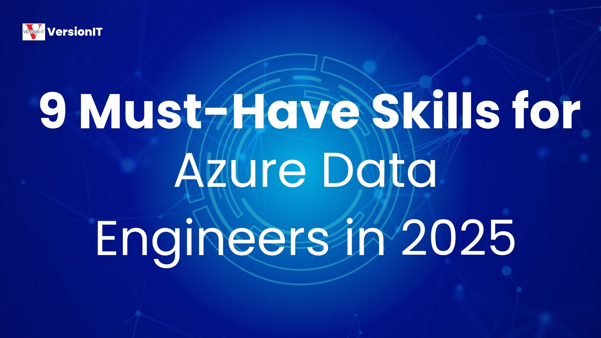 9 Must-Have Skills for Azure Data Engineers in 2025