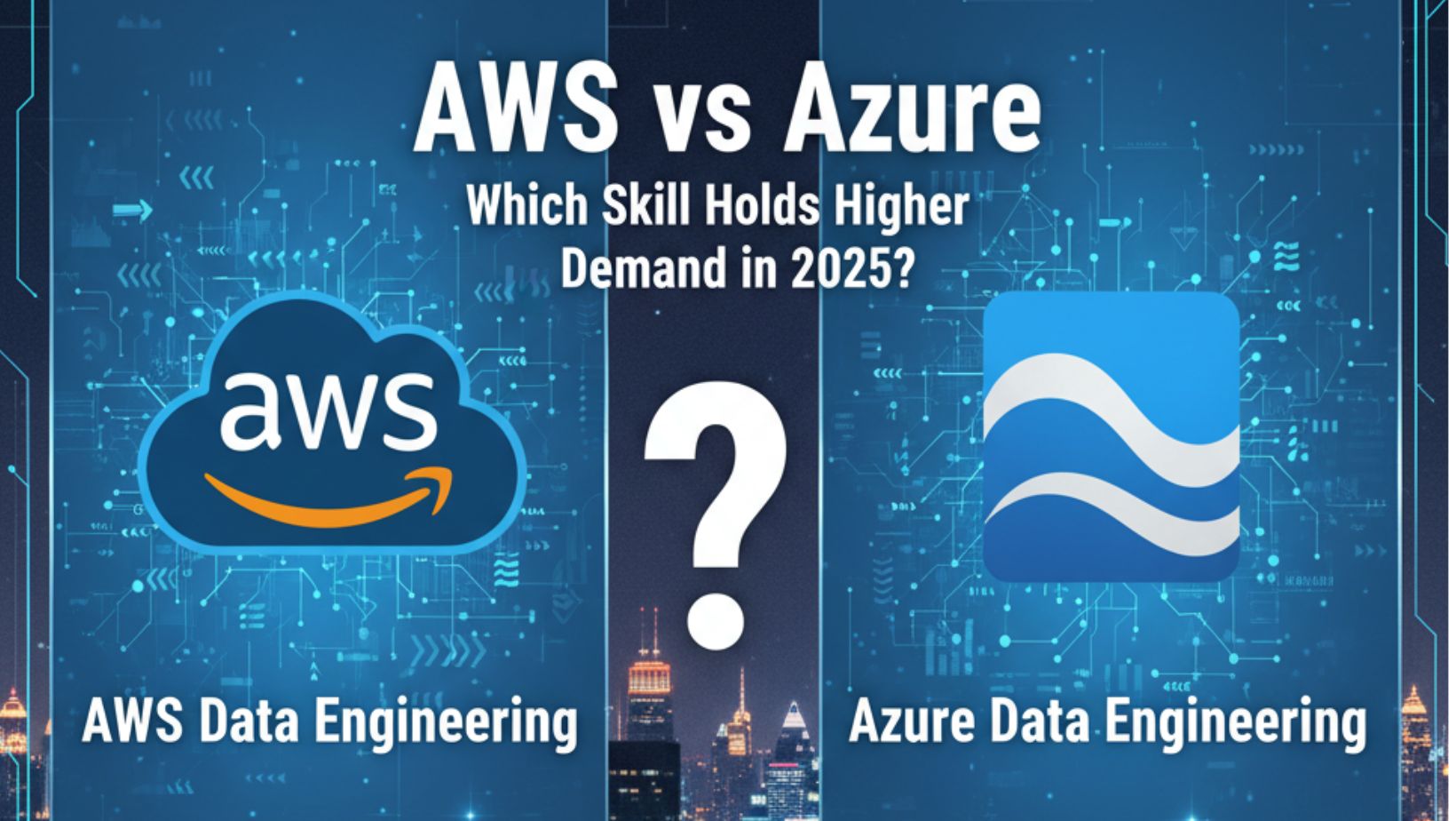AWS vs Azure Data Engineering: Which Skill Holds Higher Demand in 2025?
