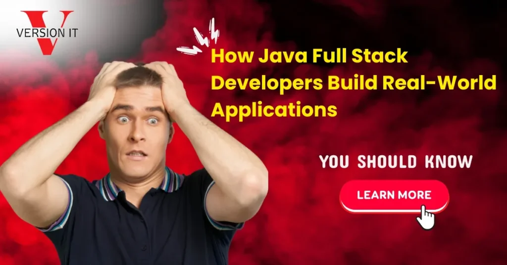 How Java Full Stack Developers Build Real-World Applications