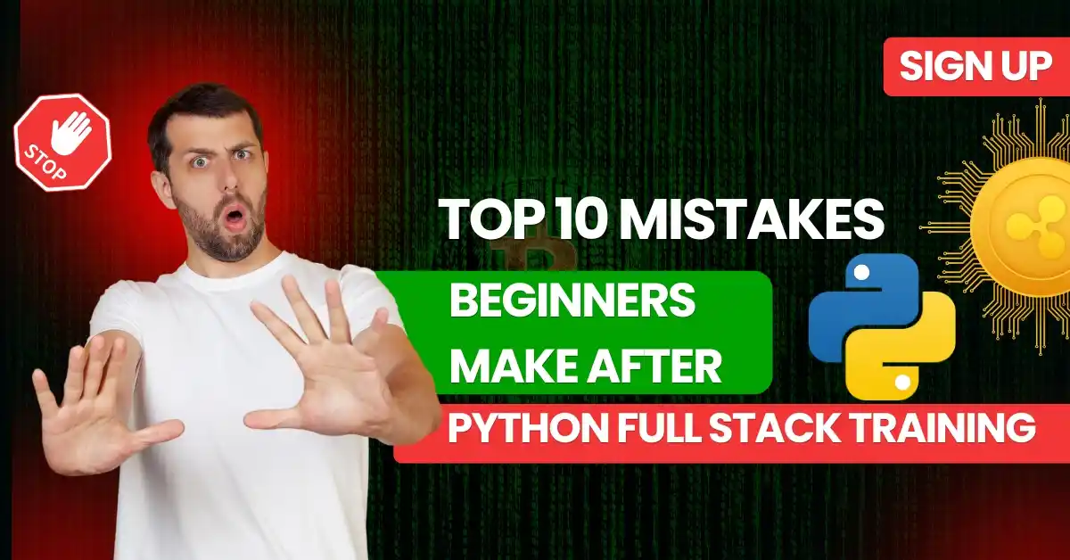 Top 10 Mistakes Beginners Make After Python Full Stack Training