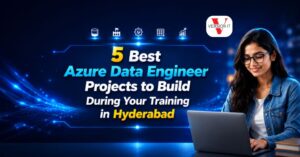 5 Best Azure Data Engineer Projects to Build During Your Training in Hyderabad