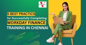 5 Best Practices for Successfully Completing Workday Finance Training in Chennai