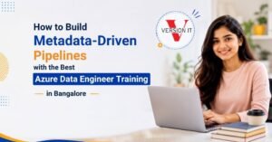 How to Build Metadata-Driven Pipelines with the Best Azure Data Engineer Training in Bangalore