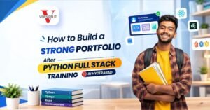 How to Build a Strong Portfolio After Python Full Stack Training in Hyderabad